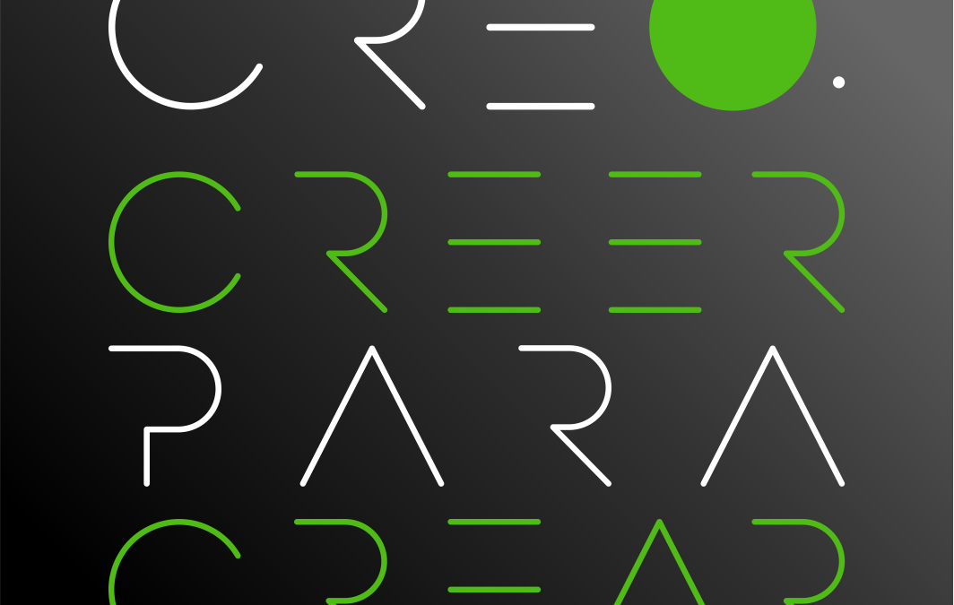 CREO: CREER PARA CREAR